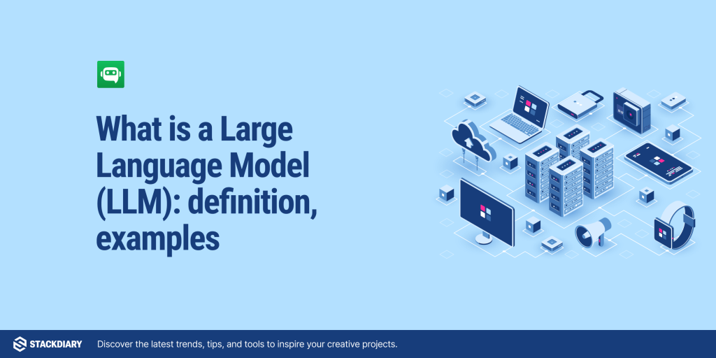 What Is A Large Language Model LLM Definition Examples