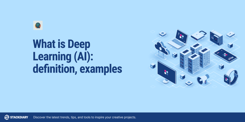 what is Deep Learning - AI - definition, examples