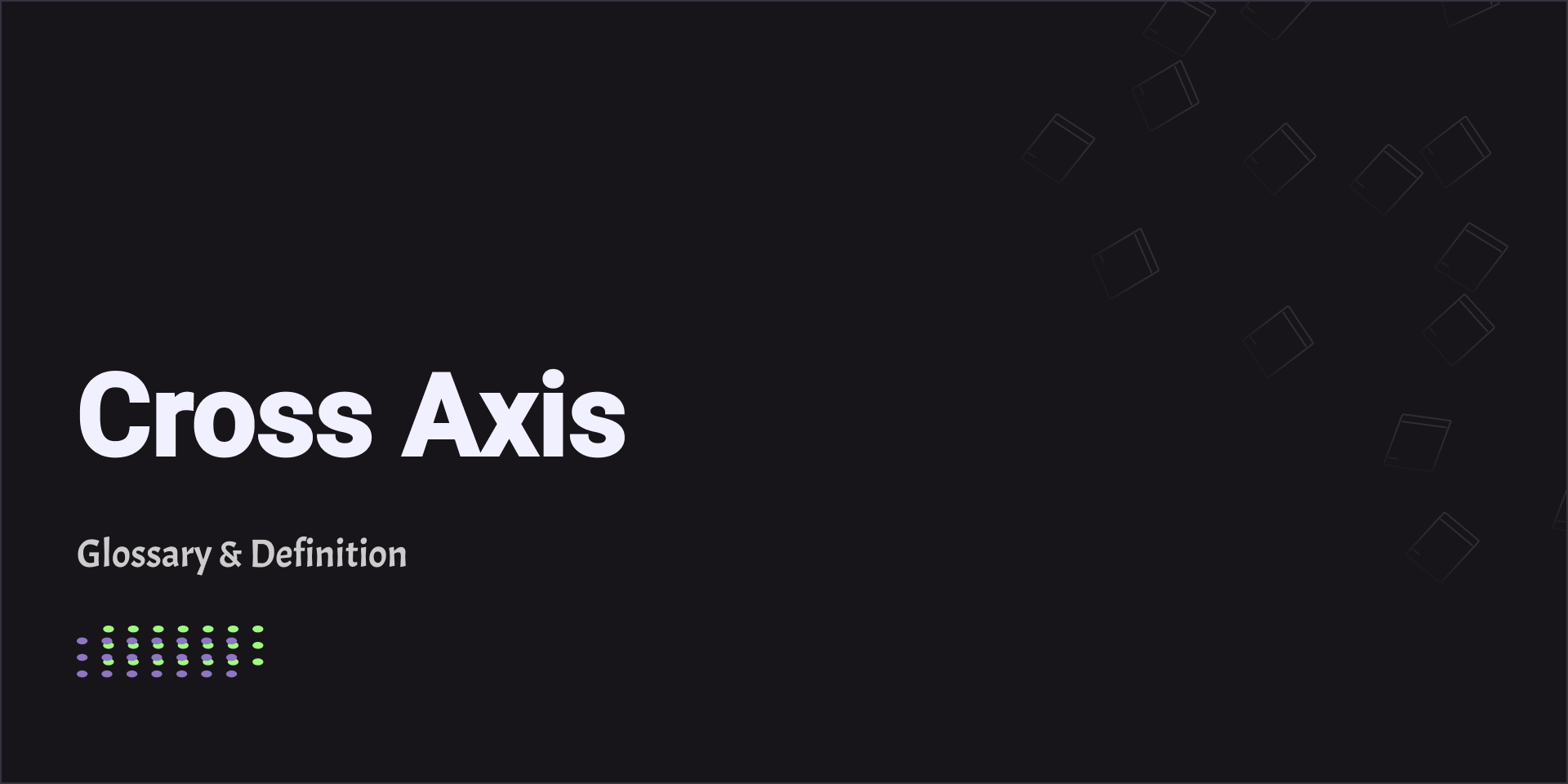 Cross Axis