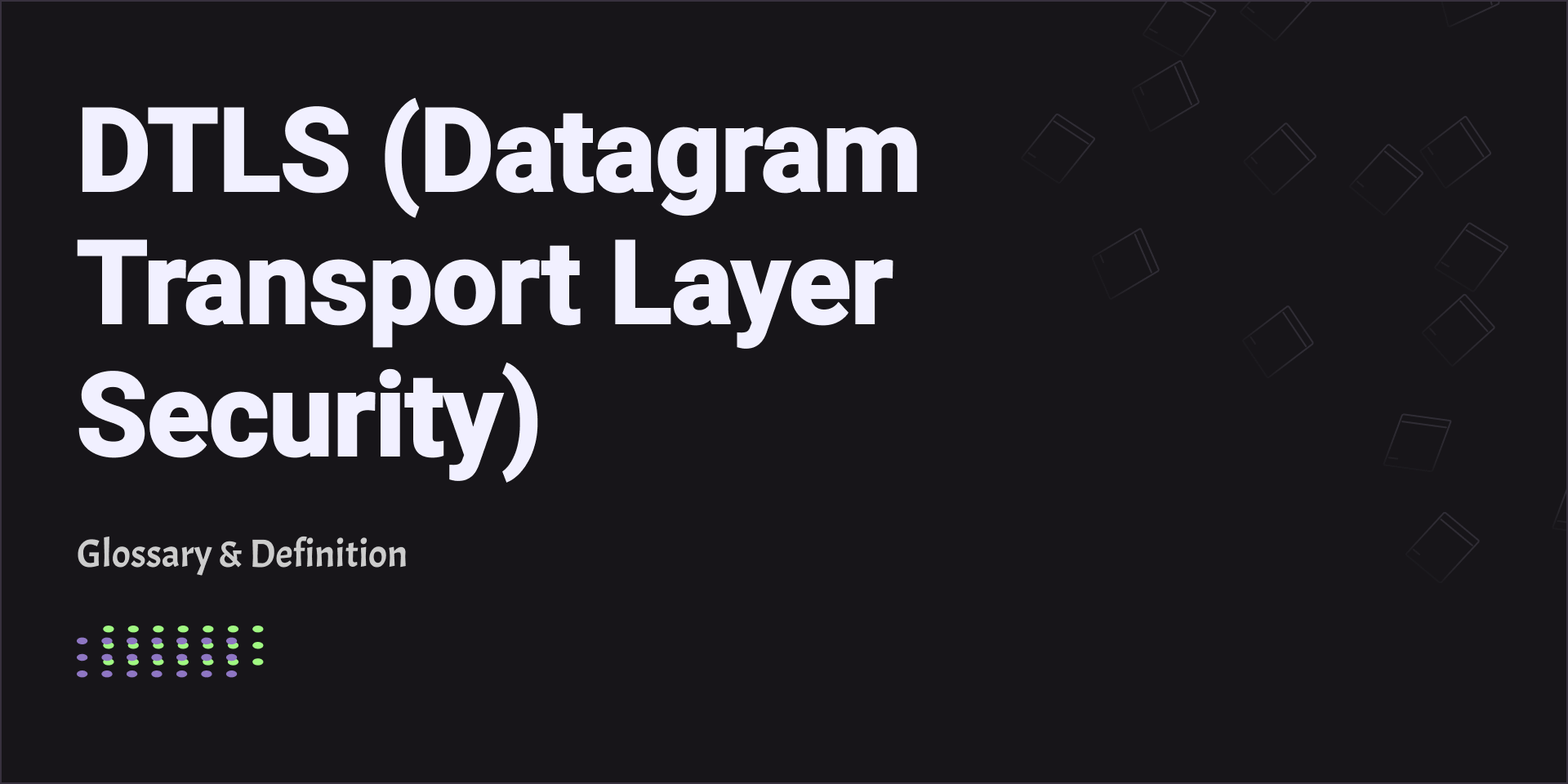 DTLS (Datagram Transport Layer Security)