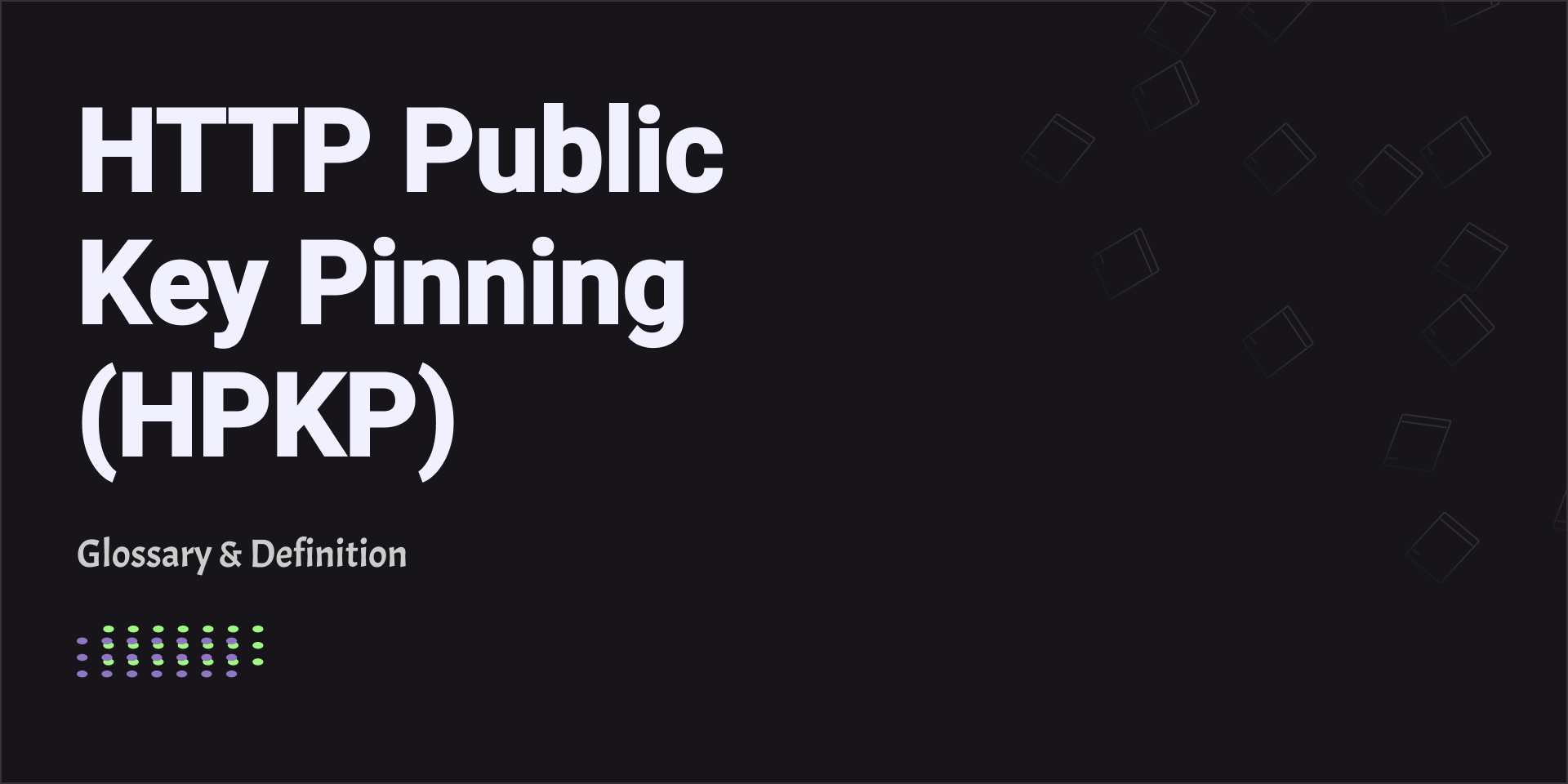 HTTP Public Key Pinning (HPKP)