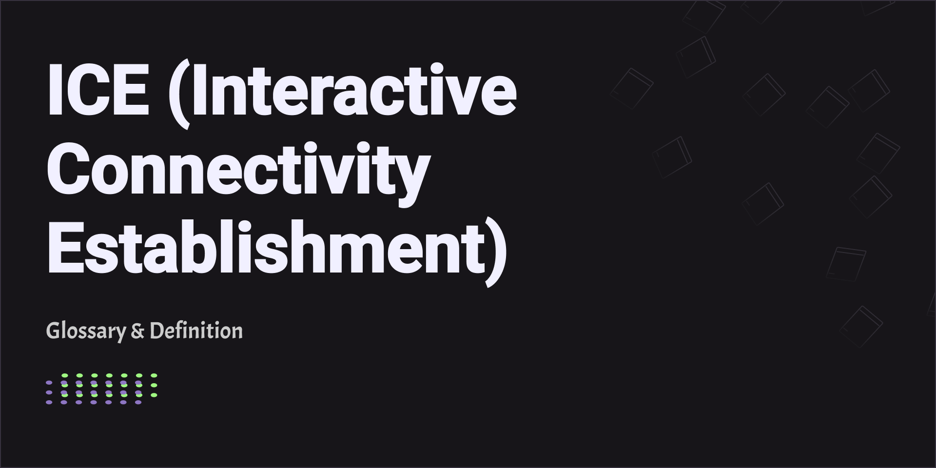 ICE (Interactive Connectivity Establishment)