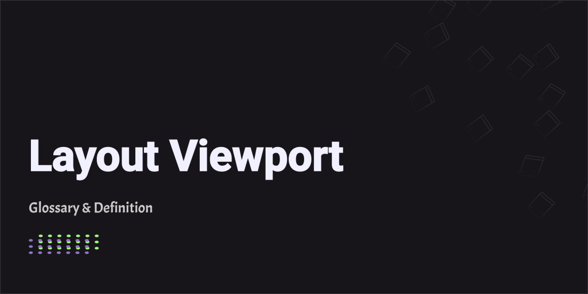 Layout Viewport - Glossary & Definition