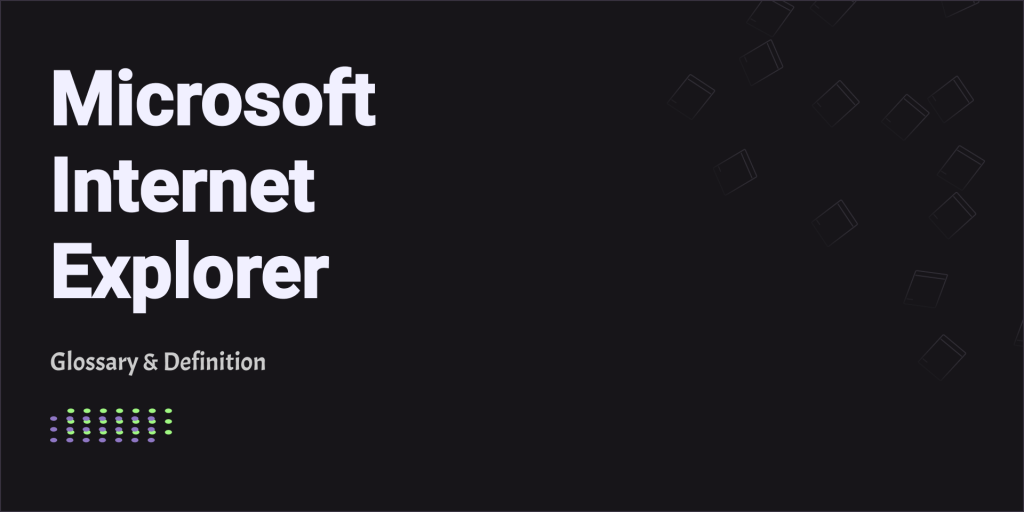 Microsoft Internet Explorer - Glossary & Definition