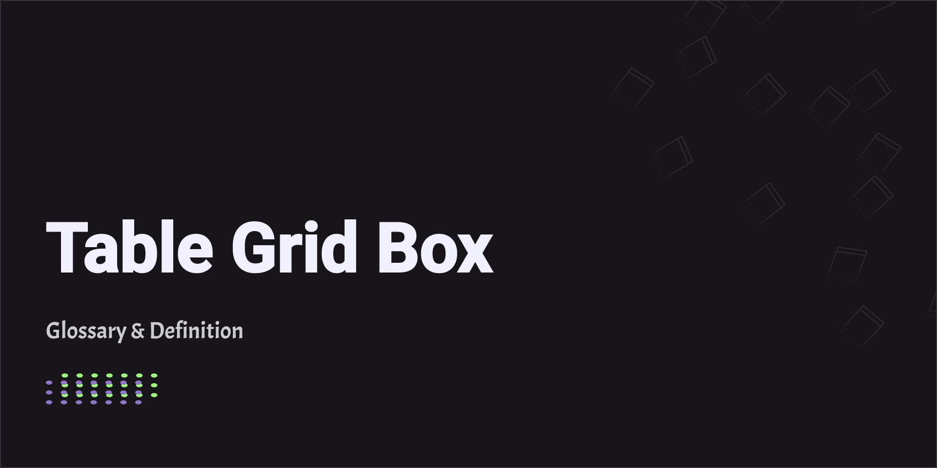 Table Grid Box