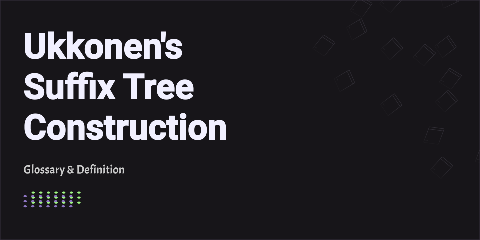 Ukkonen's Suffix Tree Construction