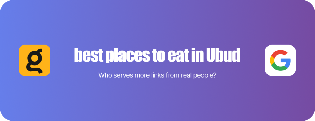 best places to eat in Ubud - kagi vs google